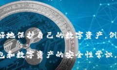很抱歉，你遇到了关于tokenim钱包的问题。请注意